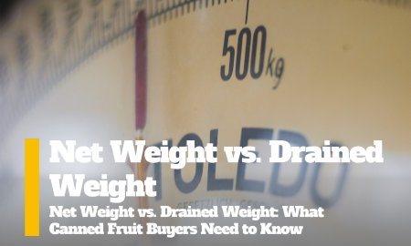 Net Weight vs. Drained Weight: What Canned Fruit Buyers Need to Know