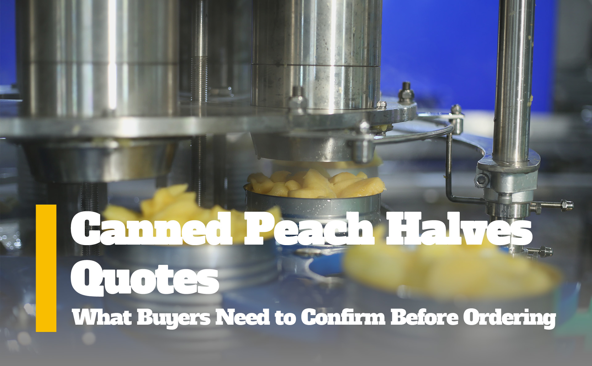 Canned Peach Halves Quotes: What Buyers Need to Confirm Before Ordering