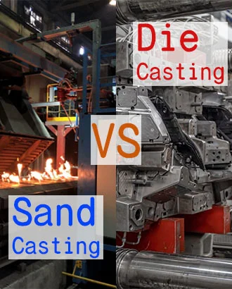 Sand Casting VS Die Casting in 9 Aspects