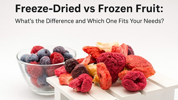 Freeze-Dried vs Frozen Fruit: 