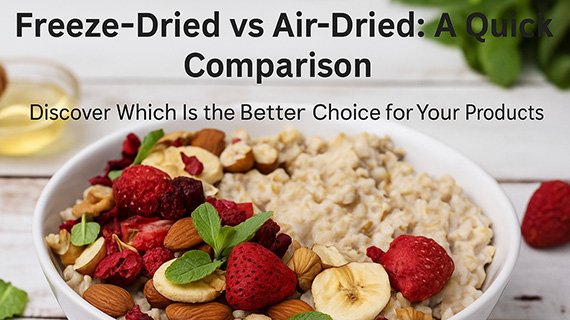 Freeze-Dried vs Air-Dried: What’s the Real Difference?