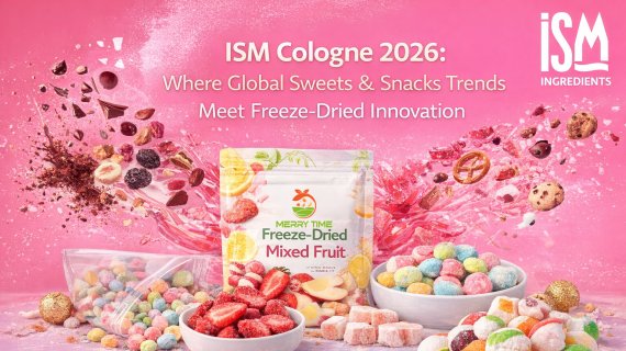 ISM Cologne 2026: Where Global Sweets & Snacks Trends Meet Freeze-Dried Innovation