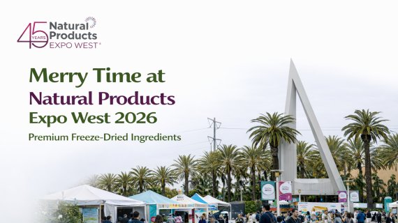 Merry Time at Natural Products Expo West 2026 | Premium Freeze-Dried Ingredients