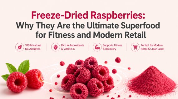Freeze-Dried Raspberries: Why They Are the Ultimate Superfood for Fitness and Modern Retail